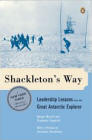 Shackleton's Way: Leadership Lessons from the Great Antarctic Explorer